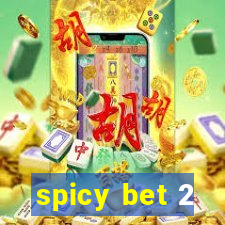 spicy bet 2